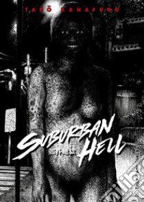 Suburban Hell libro di Kanafuro Taro; Tucceri D. (cur.)