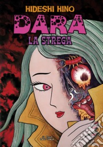 Dara la strega libro di Hino Hideshi; Ercole M. (cur.)