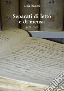 Separati di letto e di mensa 1865-1928 libro di Badesi Licia