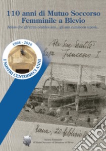 110 anni di Mutuo Soccorso Femminile a Blevio libro di Galeazzi Giovanna