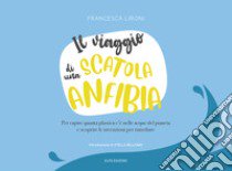 Il viaggio di una scatola anfibia libro di Lironi Francesca