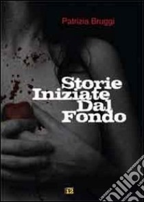 Storie iniziate dal fondo libro di Bruggi Patrizia; Sedini R. (cur.)