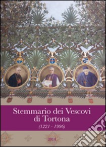 Stemmario dei vescovi di Tortona (1221-1996) libro di Decarlini G. (cur.); Stramesi E. (cur.)