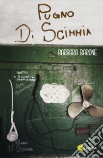 Pugno di scimmia libro di Barone Barbara