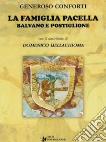 La famiglia Pacella. Balvano e Postiglione. Ediz. a caratteri grandi libro di Conforti Generoso