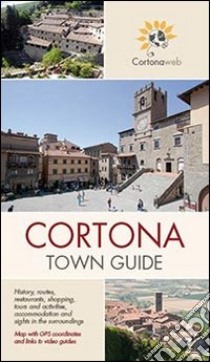 Cortona. Guida della città. Con mappa. Ediz. inglese libro