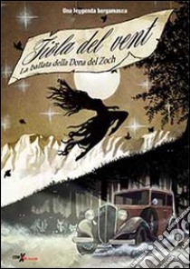 Fiola del vent. Una leggenda bergamasca libro di Pedrocchi Carlo; Locatelli Alberto