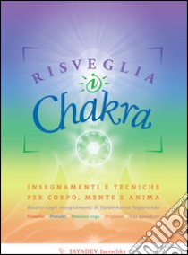 Risveglia i chakra libro di Jaerschky Jayadev