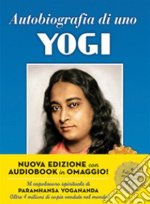 Autobiografia di uno yogi. Con CD Audio libro di Paramhansa Yogananda (Swami)