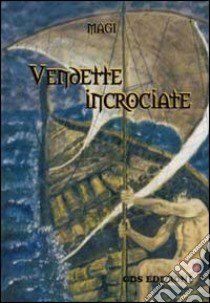 Vendette incrociate libro di Magi