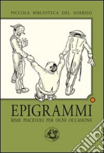 Epigrammi. Rime piacevoli per ogni occasione libro di Mari M. (cur.)