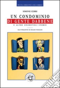 Un condominio di gente dabbene e altre onorevoli storie libro di Cerri Simone