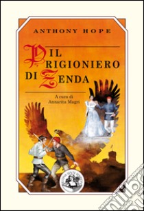 Il prigioniero di Zenda libro di Hope Anthony