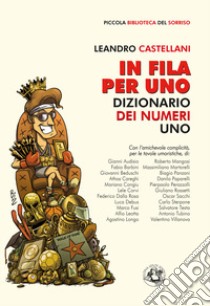 In fila per uno. Dizionario dei numeri uno libro di Castellani Leandro