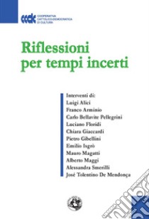 Riflessioni per tempi incerti libro di Cooperativa Cattolico-democratica di Cultura (cur.)