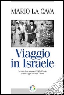 Viaggio in Israele libro di La Cava Mario