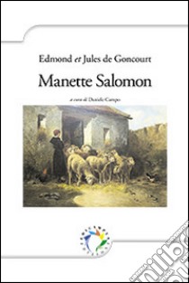 Manette Salomon libro di Goncourt Edmond de; Goncourt Jules de; Campo D. (cur.)