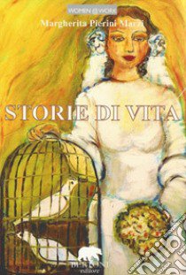 Storie di vita libro di Pierini Marzi Margherita