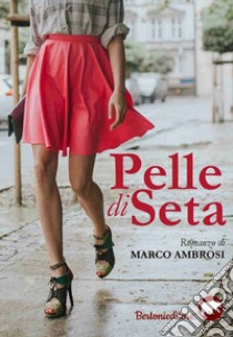 Pelle di seta libro di Ambrosi Marco