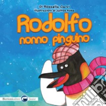 Rodolfo, nonno pinguino libro di Calvi Rossella