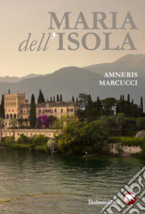 Maria dell'Isola libro di Marcucci Amneris