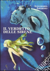 Il verdetto delle sirene libro di Amoroso Annamaria