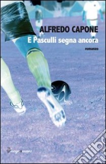 E Pasculli segna ancora libro di Capone Alfredo