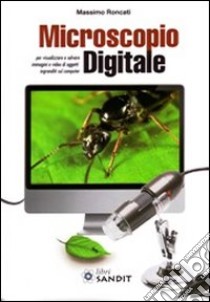 Microscopio digitale libro di Roncati Massimo