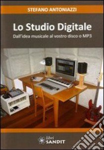 Lo studio digitale libro di Antoniazzi Stefano