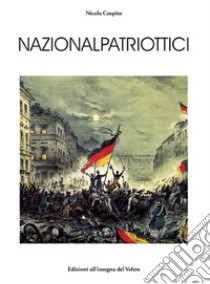 Nazionalpatriottici libro di Cospito Nicola