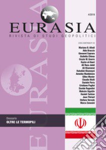 Eurasia. Rivista di studi geopolitici (2019). Nuova ediz.. Vol. 4: Oltre le Termopili libro