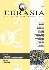 Eurasia. Rivista di studi geopolitici (2021). Vol. 4: La Russia, territorio libero d'Europa libro di Mutti C. (cur.)