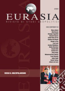 Eurasia. Rivista di studi geopolitici (2023). Vol. 2: Verso il multipolarismo libro di Mutti C. (cur.)