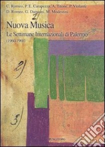 Nuova musica. Le settimane internazionali di Palermo (1960-1968) libro