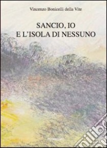 Sancio, io e l'isola di Nessuno libro di Bonicelli della Vite Vincenzo