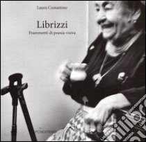 Librizzi. Frammenti di poesia visiva libro di Costantino Laura