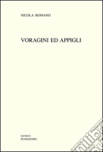 Voragini ed appigli libro di Romano Nicola