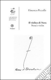 Il violino di Nora. Ediz. italiana e inglese libro di Pezzella Vincenzo