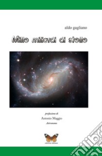 Mille miliardi di stelle libro di Gagliano Aldo