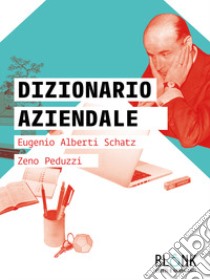Dizionario aziendale libro di Alberti Schatz Eugenio; Peduzzi Zeno