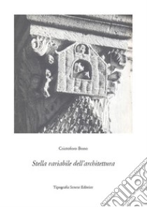 Stella variabile dell'architettura libro di Bono Cristoforo