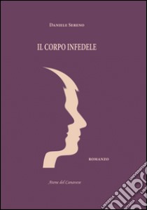 Il corpo infedele libro di Sereno Daniele; Ramazzina M. (cur.)