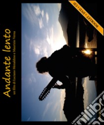 Andante lento. Ediz. bilingue. Con CD-Audio. Con DVD video libro di Verna Maurizio; Menaldino Luciano