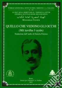 Quello che vedono gli occhi (ma tarahu l-'uyun) libro di Taymur Muhammad