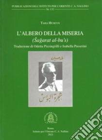 L'albero della miseria. (Sajarat al-bu's) libro di Huseyn Taha