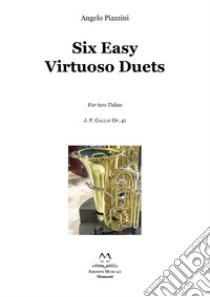 Six Easy Virtuoso Duets for Two Tubas. J. F. Gallay Op. 41 libro di Piazzini Angelo