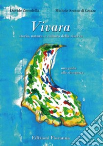 Vivara. Storia, natura e cultura della riserva. Una guida alla riscoperta libro di Scotto Di Cesare Michele; Zeccolella Davide