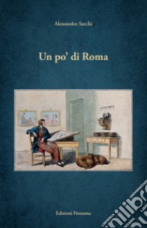 Un po' di Roma libro di Sacchi Alessandro