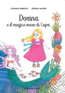 Dorina e il magico mare di Capri libro di Cerrotta Costanza