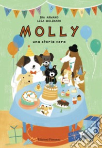 Molly. Una storia vera libro di Armano Ida